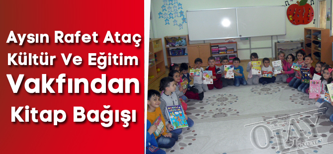 Aysın Rafet Ataç Kültür Ve Eğitim Vakfından Kitap Bağışı