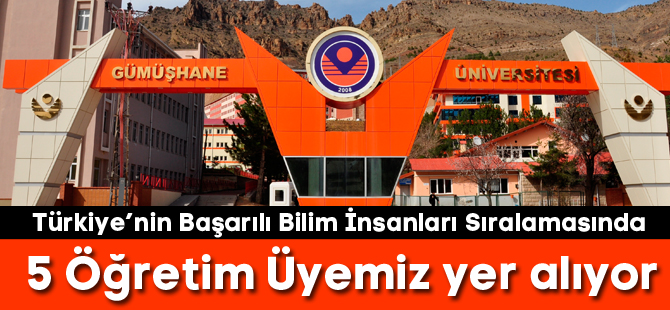 Türkiye’nin Başarılı Bilim İnsanları Sıralamasında 5 Öğretim Üyemiz yer alıyor