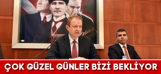 ÇOK GÜZEL GÜNLER BİZİ BEKLİYOR