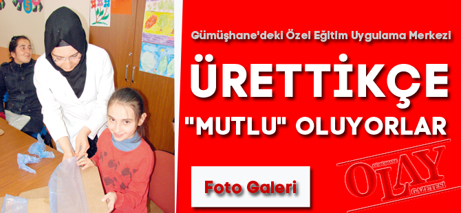 ÜRETTİKÇE "MUTLU" OLUYORLAR