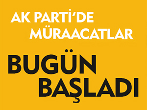 MÜRACAATLAR BAŞLADI