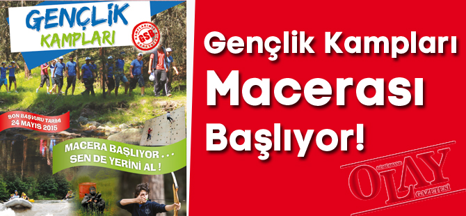 Gençlik Kampları Macerası Başlıyor!