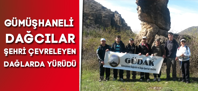 GÜMÜŞHANELİ DAĞCILAR ŞEHRİ ÇEVRELEYEN DAĞLARDA YÜRÜDÜ