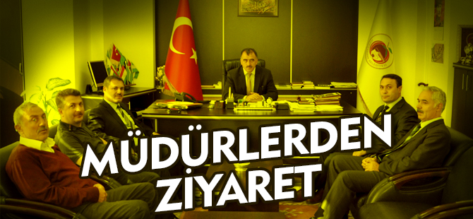 MÜDÜRLERDEN ZİYARET