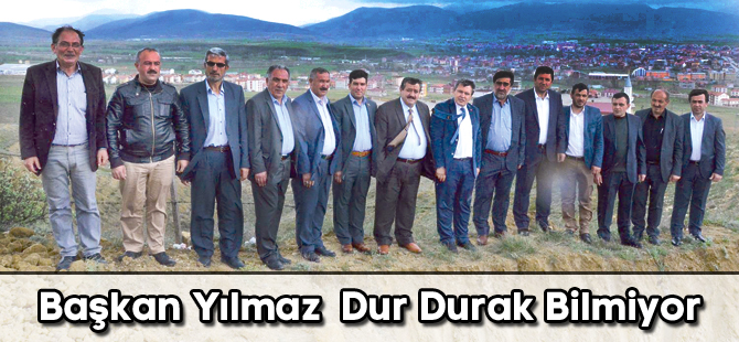 Başkan Yılmaz  Dur Durak Bilmiyor