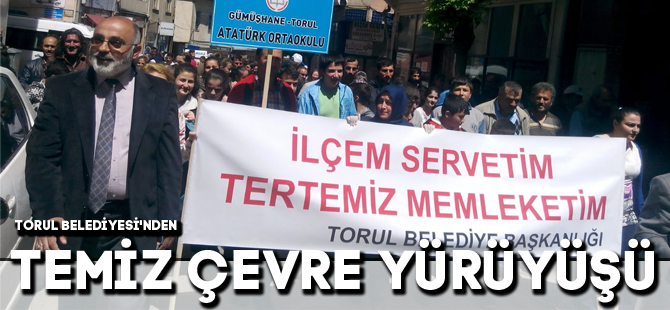 TORUL BELEDİYESİ'NDEN TEMİZ ÇEVRE YÜRÜYÜŞÜ