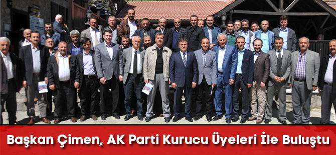 Başkan Çimen, AK Parti Kurucu Üyeleri İle Buluştu