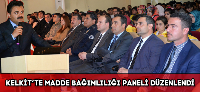 KELKİT’TE MADDE BAĞIMLILIĞI PANELİ DÜZENLENDİ