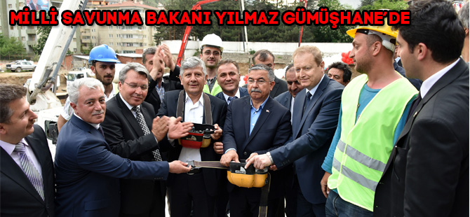 MİLLİ SAVUNMA BAKANI YILMAZ GÜMÜŞHANE’DE