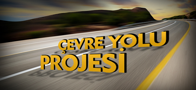 ÇEVRE YOLU PROJESİ