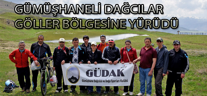 GÜMÜŞHANELİ DAĞCILAR GÖLLER BÖLGESİNE YÜRÜDÜ