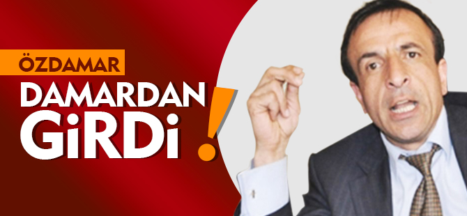 ÖZDAMAR DAMARDAN GİRDİ!