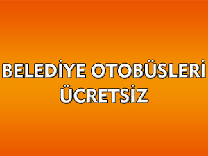 Belediye Otobüsleri Ücretsiz