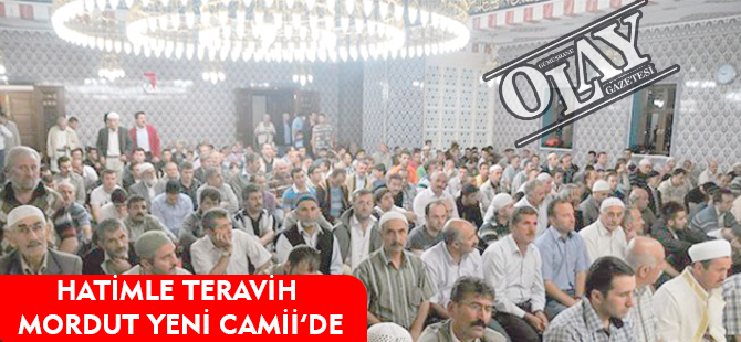 HATİMLE TERAVİH MORDUT YENİ CAMİİ’DE