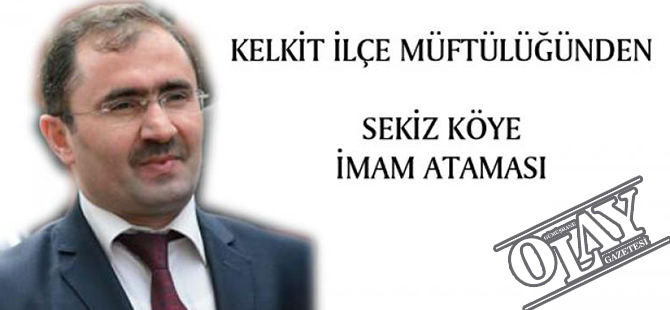 KELKİT'TE SEKİZ KÖYE İMAM