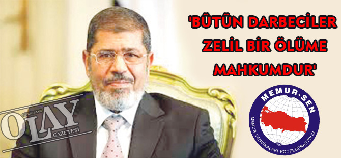 'BÜTÜN DARBECİLER ZELİL BİR ÖLÜME MAHKUMDUR'