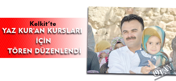 KELKİT’TE YAZ KUR'AN KURSLARI İÇİN TÖREN DÜZENLENDİ