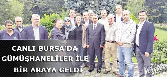 CANLI BURSA’DA GÜMÜŞHANELİLER İLE  BİR ARAYA GELDİ