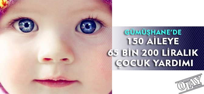 GÜMÜŞHANE’DE 150 AİLEYE 65 BİN 200 LİRALIK ÇOCUK YARDIMI YAPILDI