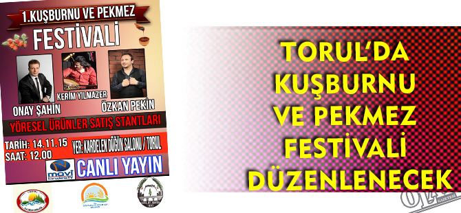 TORUL’DA KUŞBURNU VE PEKMEZ FESTİVALİ DÜZENLENECEK