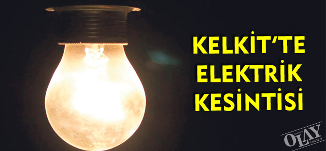 KELKİT’TE ELEKTRİK KESİNTİSİ