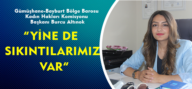 “YİNE DE SIKINTILARIMIZ VAR”