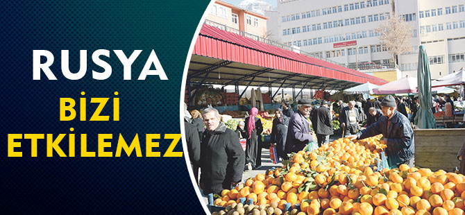 “RUSYA BİZİ ETKİLEMEZ”