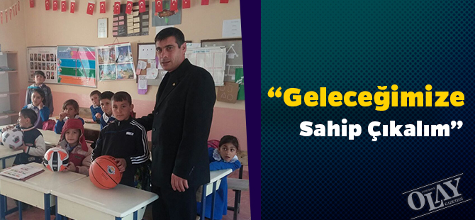 “Geleceğimize Sahip Çıkalım”