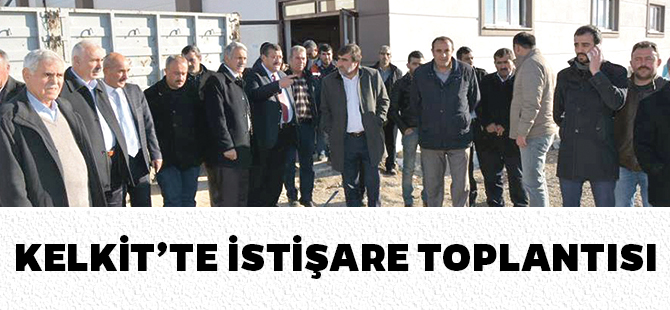 KELKİT’TE İSTİŞARE TOPLANTISI