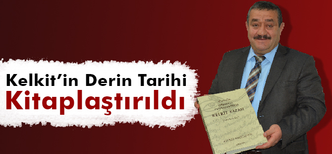 Kelkit’in Derin Tarihi Kitaplaştırıldı