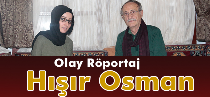 Olay Röportaj: Hışır Osman