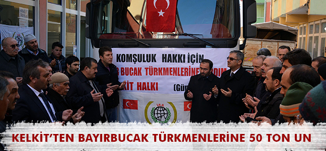 KELKİT’TEN BAYIRBUCAK TÜRKMENLERİNE 50 TON UN