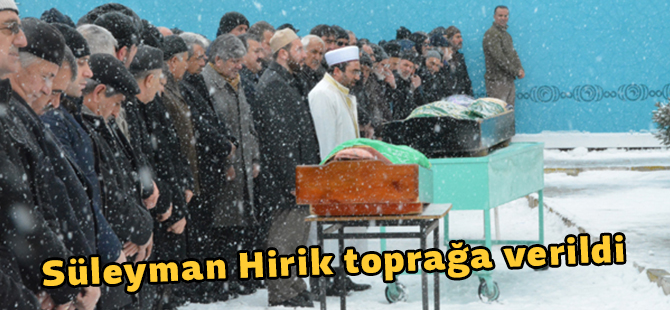 Süleyman Hirik toprağa verildi