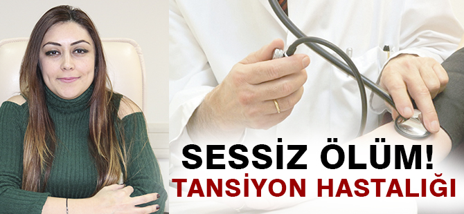 SESSİZ ÖLÜM! TANSİYON HASTALIĞI