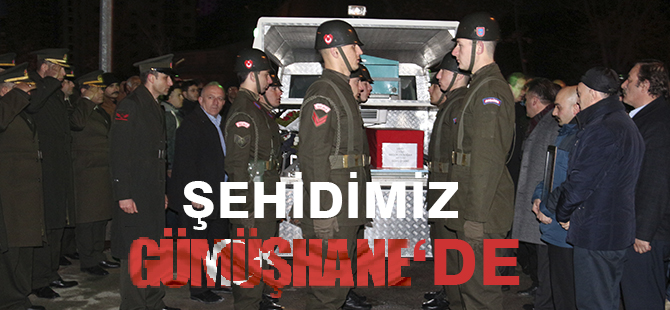 Şehidimiz GÜMÜŞHANE'DE