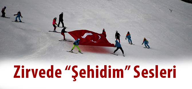 Zirvede “Şehidim” Sesleri