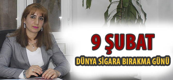 9 ŞUBAT DÜNYA SİGARA BIRAKMA GÜNÜ