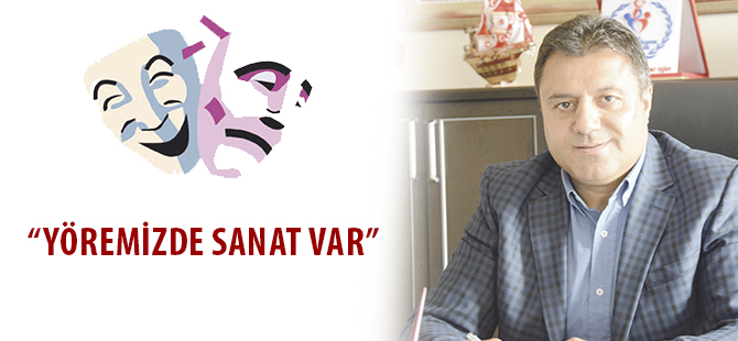 “YÖREMİZDE SANAT VAR”