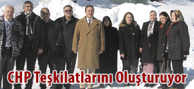 CHP Teşkilatlarını Oluşturuyor