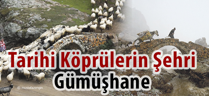 Tarihi Köprülerin Şehri Gümüşhane