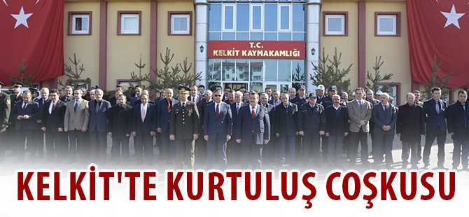 KELKİT'TE KURTULUŞ COŞKUSU