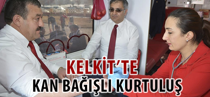 KELKİT’TE KAN BAĞIŞLI KURTULUŞ