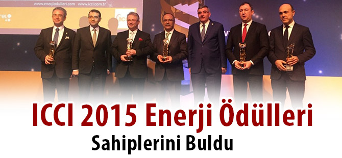 (ICCI) 2015 Enerji Ödülleri Sahiplerini Buldu