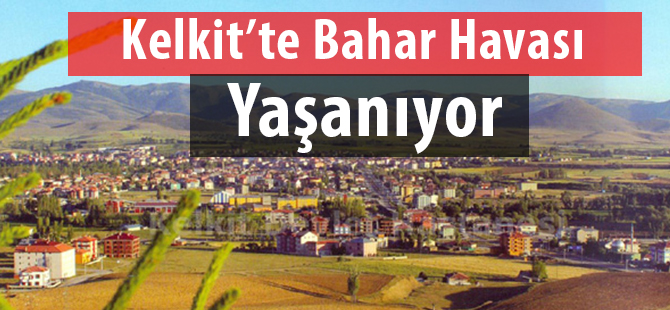 Kelkit’te Bahar Havası Yaşanıyor