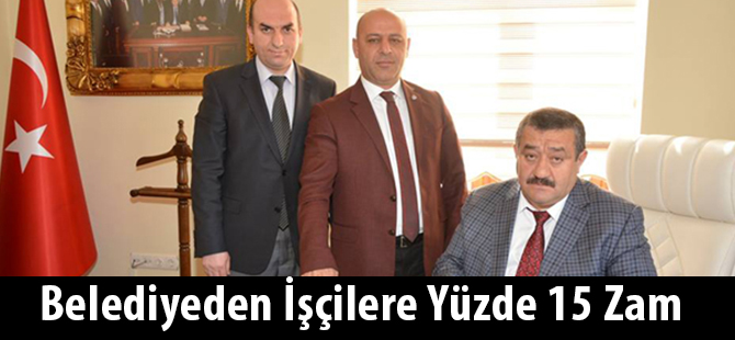 Belediyeden İşçilere Yüzde 15 Zam