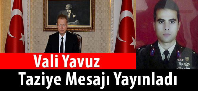 Vali Yavuz Taziye Mesajı Yayınladı