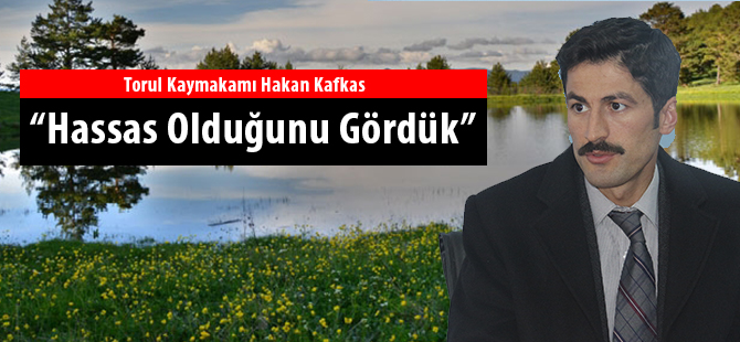 “Hassas Olduğunu Gördük”