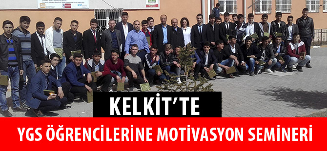 KELKİT’TE YGS ÖĞRENCİLERİNE MOTİVASYON SEMİNERİ