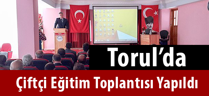 Torul’da Çiftçi Eğitim Toplantısı Yapıldı