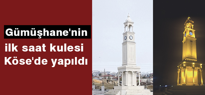 Gümüşhane'nin ilk saat kulesi Köse'de yapıldı
